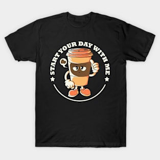 start your day T-Shirt